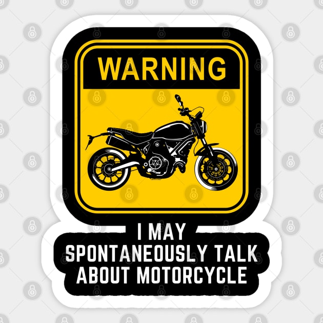 Warning May Spontaneously Start Talking About Motorcycle Sticker by Hunter_c4 "Click here to uncover more designs"